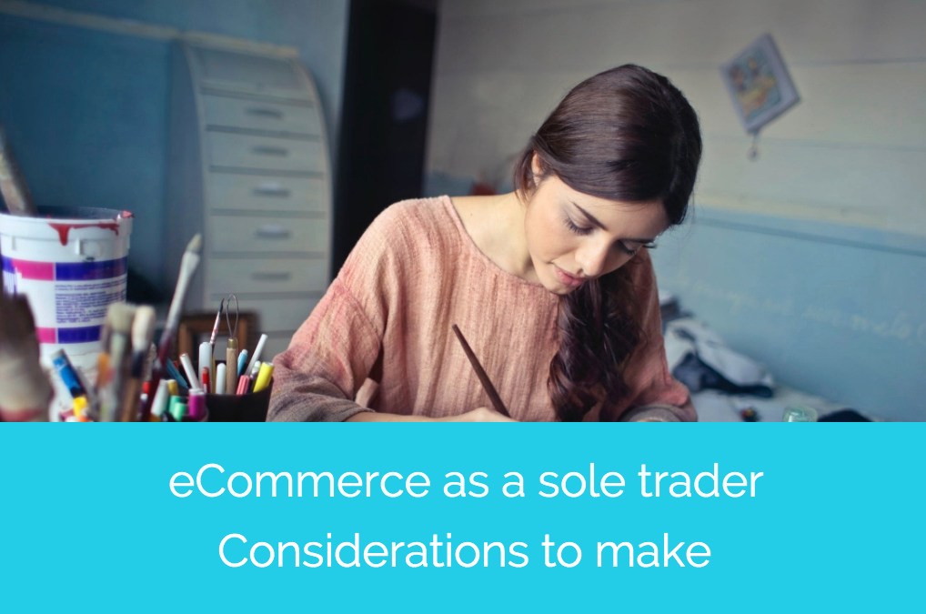 eCommerce as a sole trader: Considerations to make