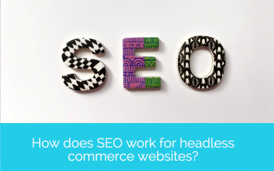 How does SEO work for headless commerce websites?