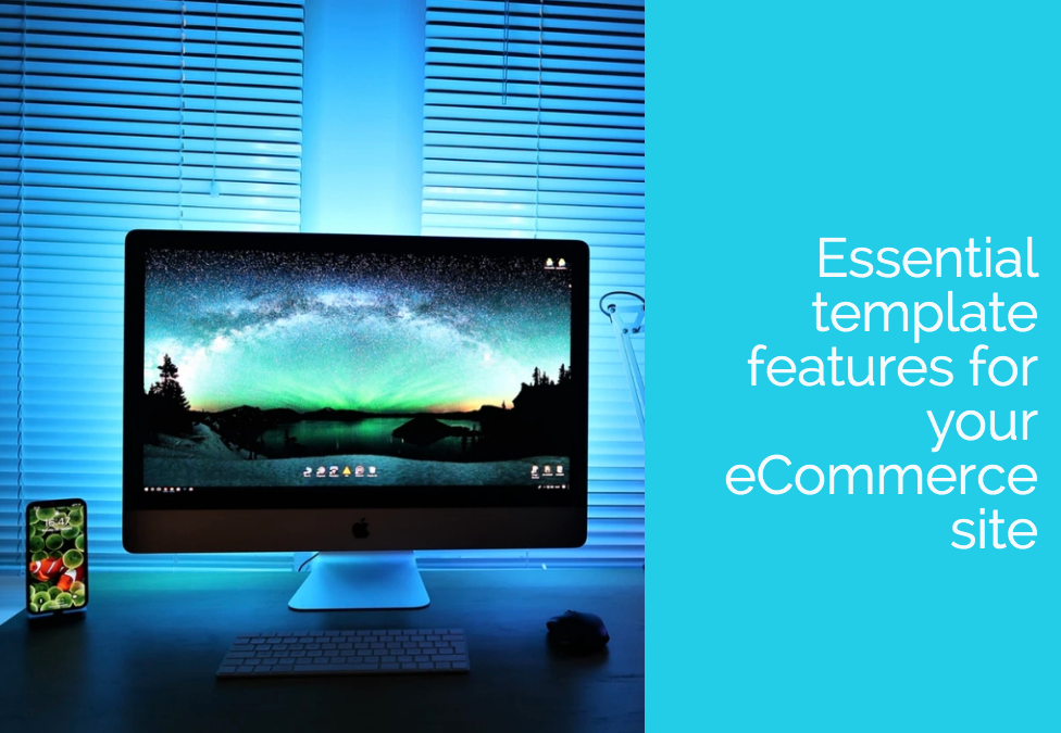 Essential template features for your eCommerce site