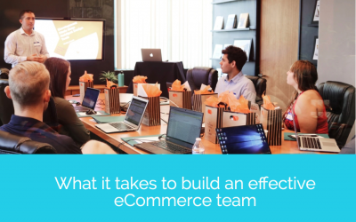 What it takes to build an effective eCommerce team