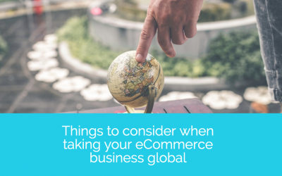 Things to consider when taking your eCommerce business global