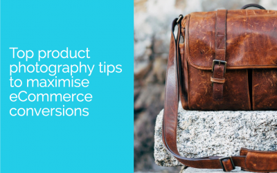 Top product photography tips to maximise eCommerce conversions