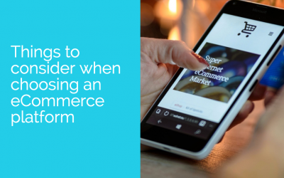 Things to consider when choosing an eCommerce platform