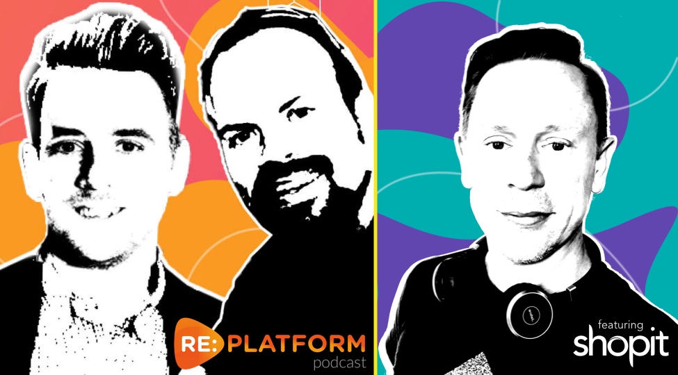 Re:platform podcast reviews Shopit in their latest eCommerce podcast